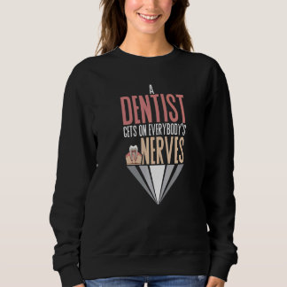 En tandläkare kommer på allas nerver t shirt