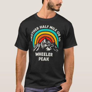 En till halv mil eller så vandring Wheeler Peak va T Shirt