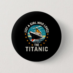 En Tjej Som Älskar Rms Titanic Tjejer Knapp