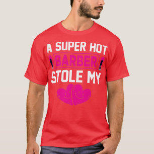 En Toppen Barber Stole My Heart Exklusiv Gift F T Shirt