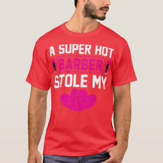 En Toppen Barber Stole My Heart Exklusiv Gift F T Shirt