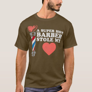 En Toppen Hett Barber Stole My Heart 2 T Shirt