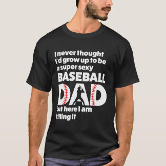 En Toppen Sexy Baseball Pappa, men här är jag kons T Shirt