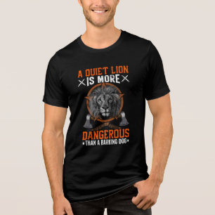 "En tyst Lejon T-Shirt-Lejon är farligare T Shirt