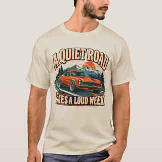 En Tyst Väg Fixar En Högljudd Vecka Bilälskare T-S T Shirt