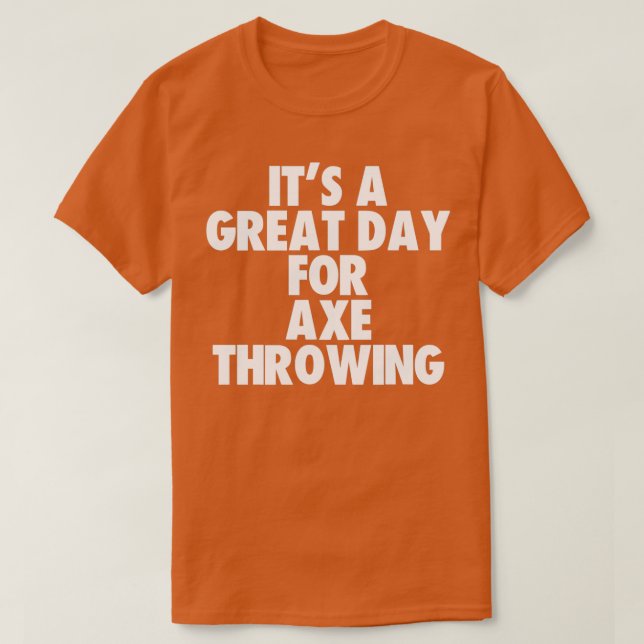 En Underbar dag för ax-uppkastning T Shirt (Design framsida)