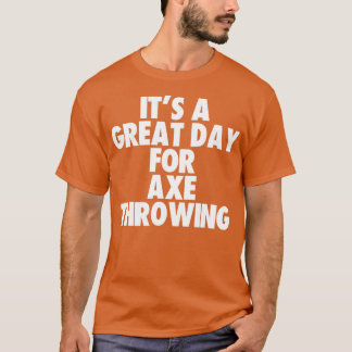 En Underbar dag för ax-uppkastning T Shirt