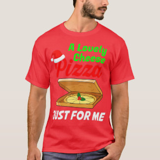 En underbar ost Pizza bara för mig... T Shirt