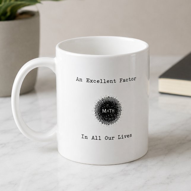 En utmärkt faktor i alla våra liv Matematik Kaffemugg (Skapare uppladdad)