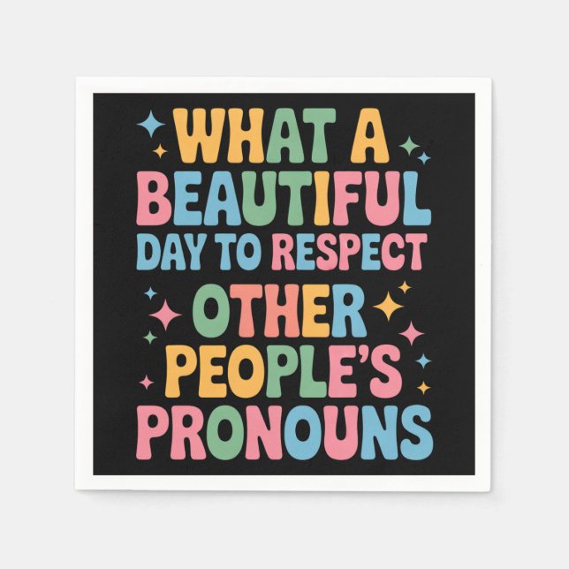 En vacker dag för att respektera andras pronouns pappersservett (Framsidan)