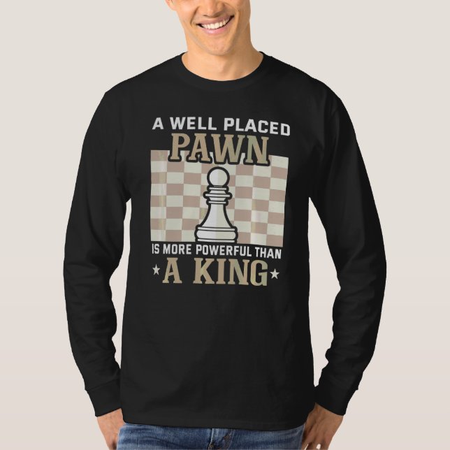 En väl placerad pawn är kraftfullare än en Kung-CH T Shirt (Framsida)
