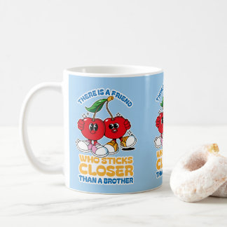 En vän håller fast hårdare än en bror kaffemugg