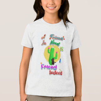 En vän i nöd är verkligen en vän t shirt