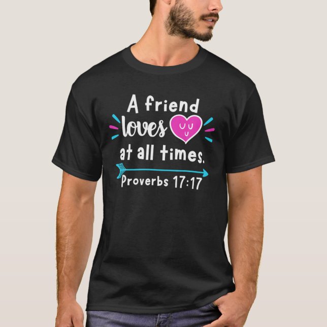 En vän Kärlek vid alla tidningar, ordspråk 17:17 T Shirt (Framsida)