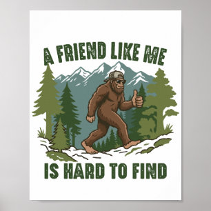 En vän som jag är svår att hitta Bigfoot Sasquatch Poster