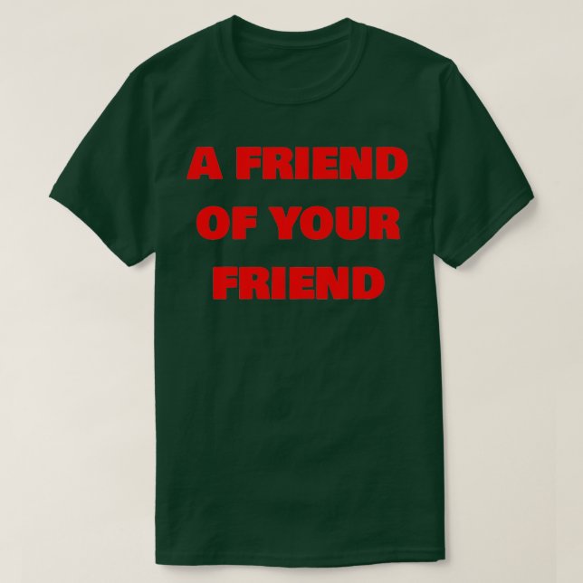 En vän till din vän t shirt (Design framsida)