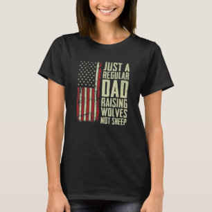 En vanlig pappa som föder upp vargar inte får Patr T Shirt