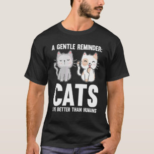 En varm påminnelse är bättre än humant katt t shirt