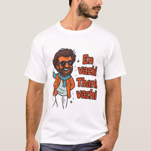 ’En Vazhi Thani Vazhi’ Tamil Rajinikanth Quote T Shirt