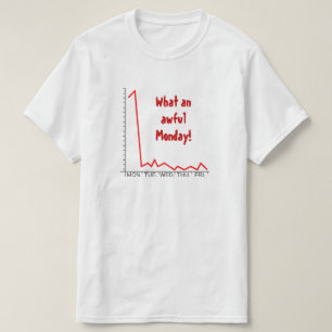 "En vilken hemskt Måndag!", + Aktiekursen T Shirt