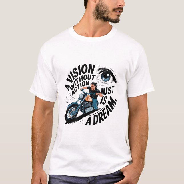 En vision utan handling är bara en dröm t shirt (Framsida)