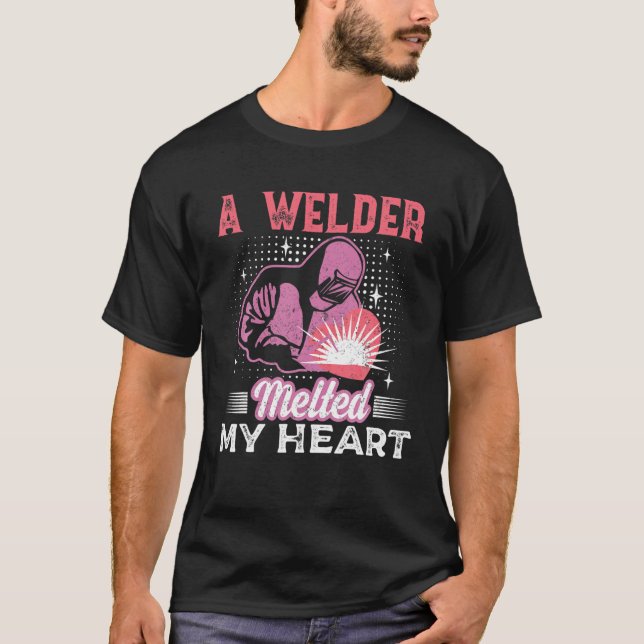 En Welder smälte min hjärtsvetsningskvinna flickvä T Shirt (Framsida)