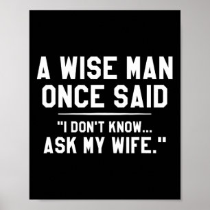 En Wise Man-Gång sa att jag inte vet att jag fråga Poster
