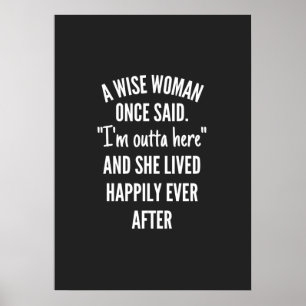 En Wise Woman Gång sa att jag är ute här och hon b Poster