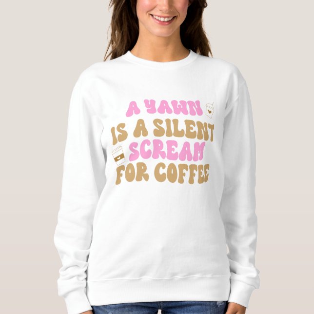 En Yawn är en tyst Skräm för kaffefyng Rosa T Shirt (Framsida)