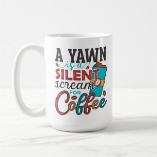 En ywn är ett tyst skrik för kaffe kaffemugg