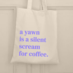 En ywn är ett tyst skrik för kaffe tygkasse