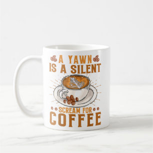 En ywn är ett tyst skrik för kaffemugg