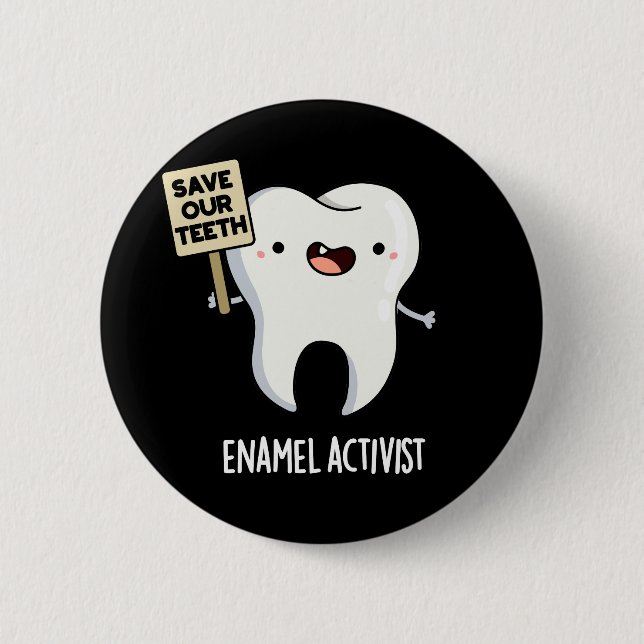 Enamel Activist Funny Dental Tooth Pun Mörk BG Knapp (Framsida)