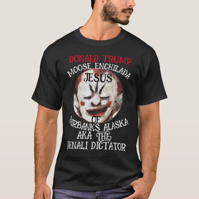 ENCHILADA JESUS OF FAIRBANKS ALASKA DICTATOR T SHIRT (Framsida)