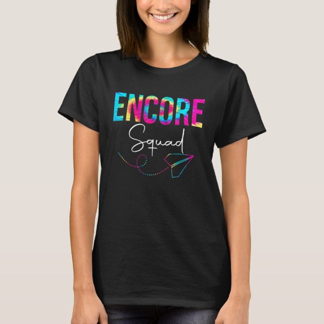 Encore Squad Tie Dye Back to school Women Apprecia T Shirt (Framsida)