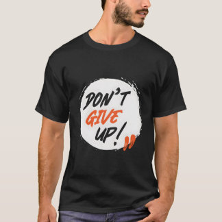 EncouragetDon inte Ge Up T Shirt