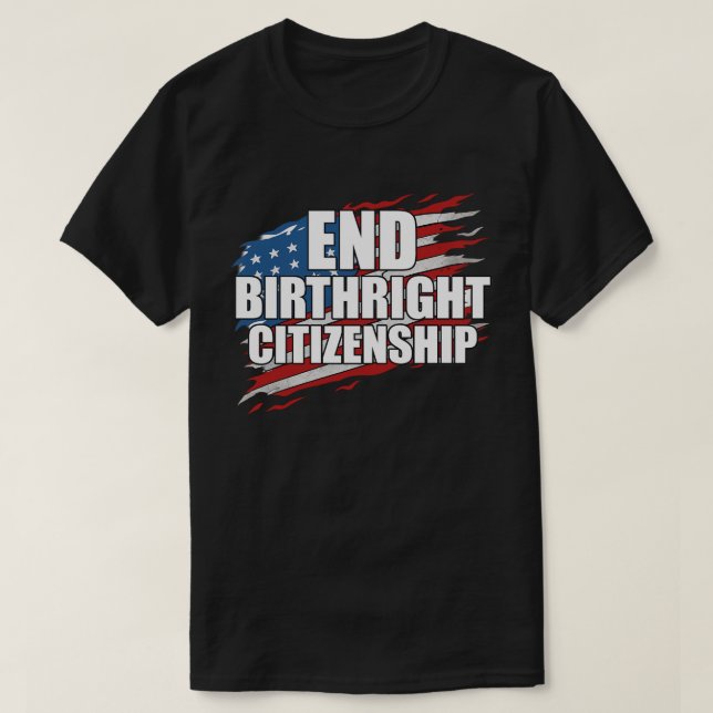 "End Birthright Citizen Patriotic Typography De T Shirt (Design framsida)