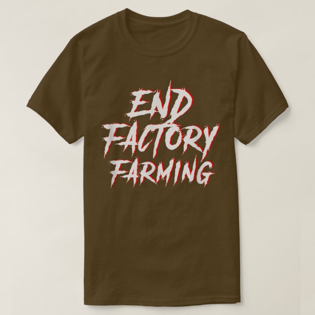 End Factory Farming Vegan Vegetarian Environmental T Shirt (Design framsida)