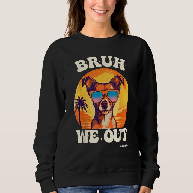 End Of School Bruh We Out Dog Teachers Teacher Sum T Shirt (Framsida)