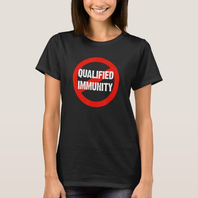 End Qualified Immunity Social Justice Police Refor T Shirt (Framsida)