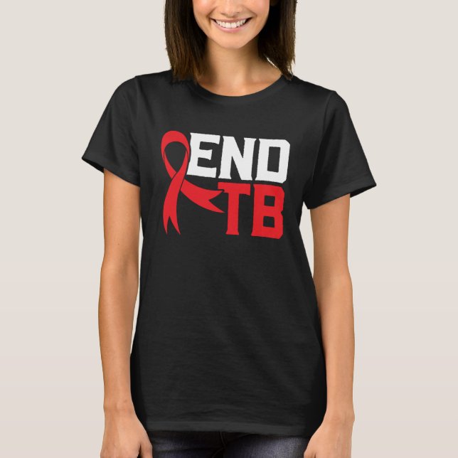 End TB Tuberculosis Warrior Tuberculosis Awareness T Shirt (Framsida)