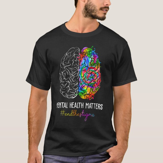 End The Stigma Mental Health Matters Mental Awaren T Shirt (Framsida)