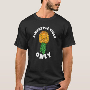 Endast ananas Vibes Byt bara upp och ned på ananas T Shirt