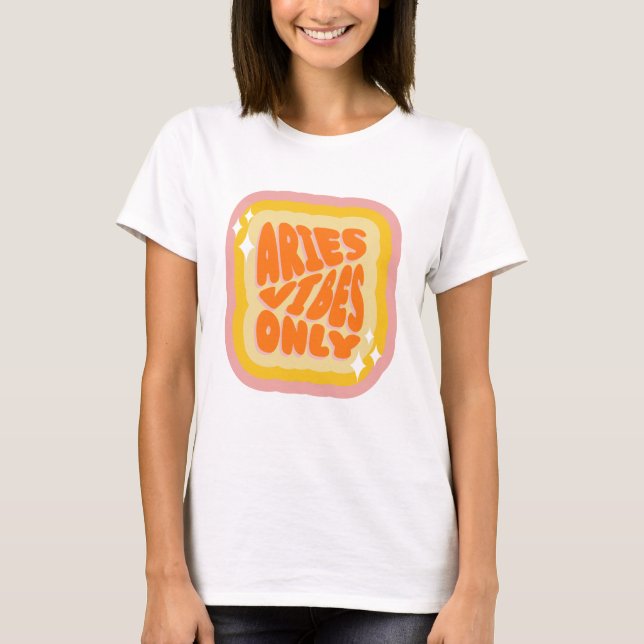Endast Aries-vibbar, söta födelsedagspresenter för T Shirt (Framsida)