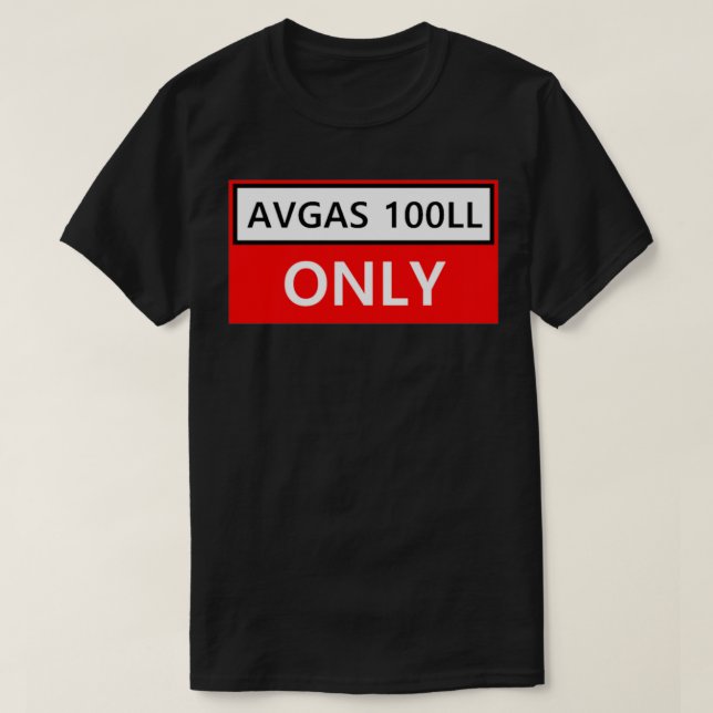 Endast AVGAS 100LL T Shirt (Design framsida)