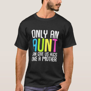 Endast barn i ett Moster kan Ge USA som Mor C T Shirt