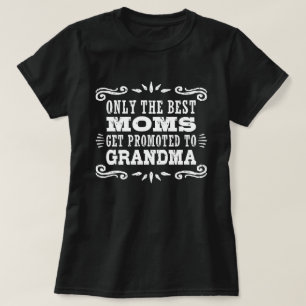Endast bästa Mammor befordras till mormor T Shirt