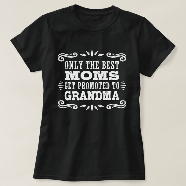 Endast bästa Mammor befordras till mormor T Shirt (Design framsida)