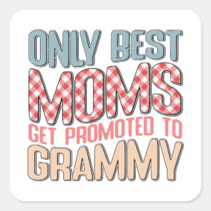 Endast bästa Mammor kan befordras till Grammy Fyrkantigt Klistermärke