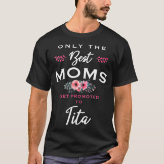 Endast bästa Mammor som befordras t Shirt